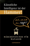 Künstliche Intelligenz ist der Hammer! Doch wo sind die Nägel?