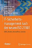 IT-Sicherheitsmanagement nach der neuen ISO 27001