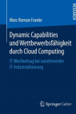 Dynamic Capabilities und Wettbewerbsfähigkeit durch Cloud Computing