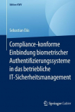 Compliance-konforme Einbindung biometrischer Authentifizierungssysteme in das betriebliche IT-Sicherheitsmanagement
