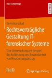 Rechtsverträgliche Gestaltung IT-forensischer Systeme