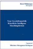 Neue Geschäftsmodelle – Künstliche Intelligenz – Maschinenlernen