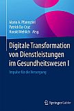 Digitale Transformation von Dienstleistungen im Gesundheitswesen I