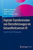 Digitale Transformation von Dienstleistungen im Gesundheitswesen III