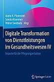 Digitale Transformation von Dienstleistungen im Gesundheitswesen IV