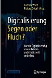 Digitalisierung: Segen oder Fluch