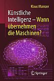 Künstliche Intelligenz – Wann übernehmen die Maschinen?