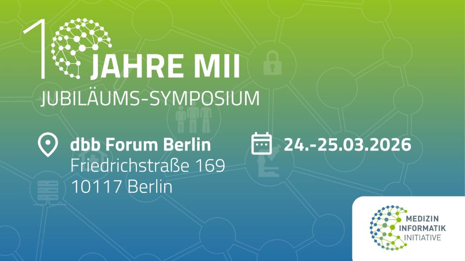 MII-Symposium 2026: Die Medizin­informatik-Initiative feiert ihr 10-jähriges Bestehen